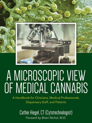 cover image of A Microscopic View of Medical Cannabis